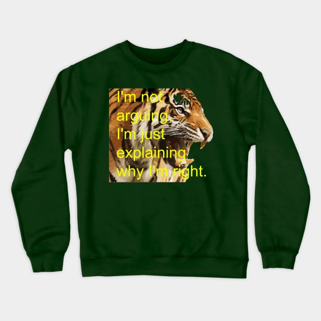 I'm not arguing, Cool gift. Crewneck Sweatshirt by MadebyTigger